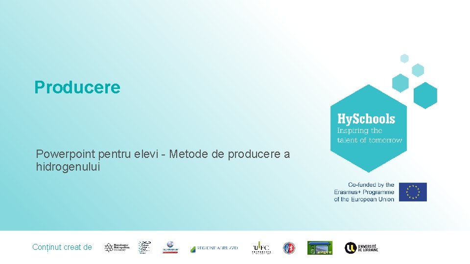 Producere Powerpoint pentru elevi - Metode de producere a hidrogenului Content created Conținut creat