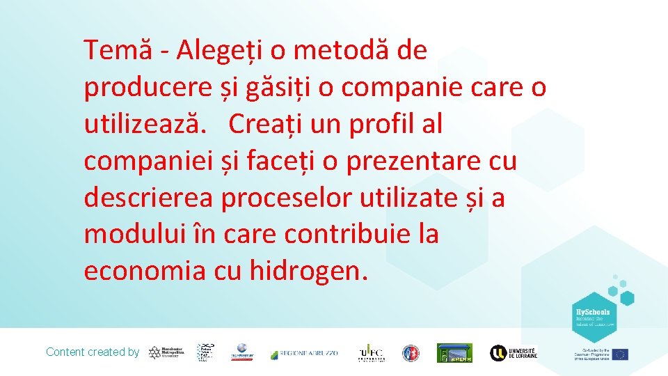 Temă - Alegeți o metodă de producere și găsiți o companie care o utilizează.