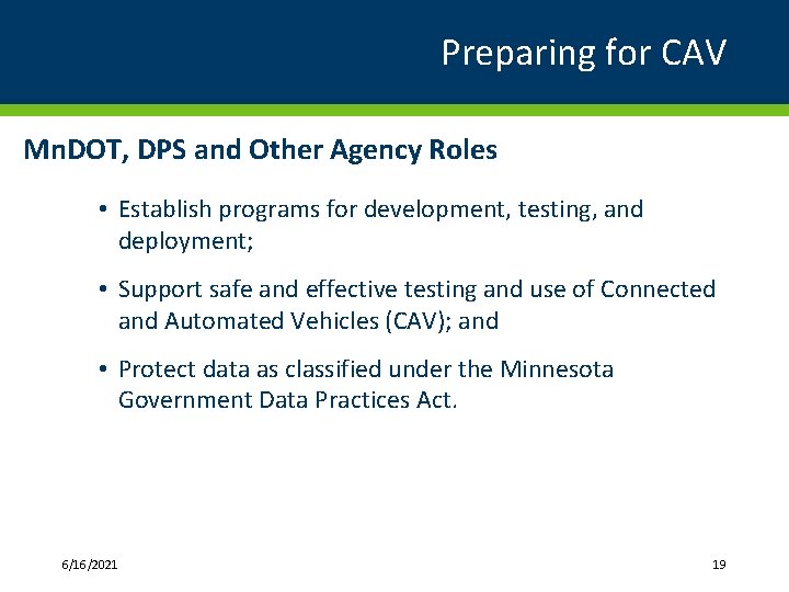 Preparing for CAV Mn. DOT, DPS and Other Agency Roles • Establish programs for