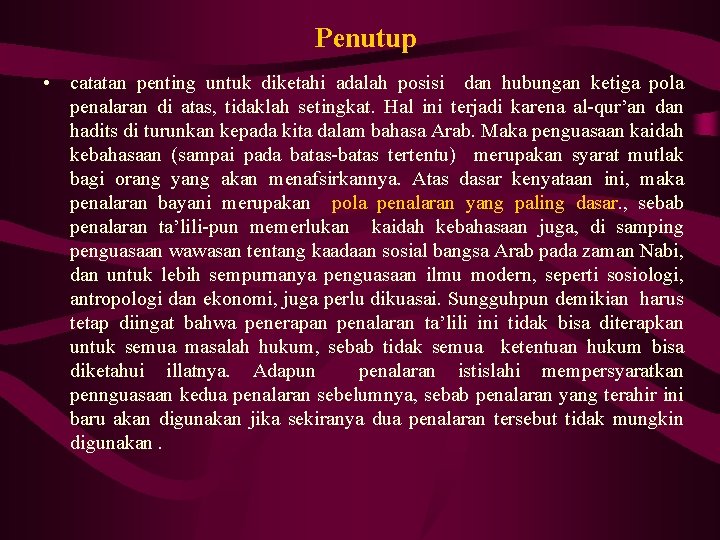 Penutup • catatan penting untuk diketahi adalah posisi dan hubungan ketiga pola penalaran di