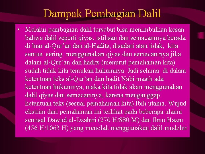 Dampak Pembagian Dalil • Melalui pembagian dalil tersebut bisa menimbulkan kesan bahwa dalil seperti