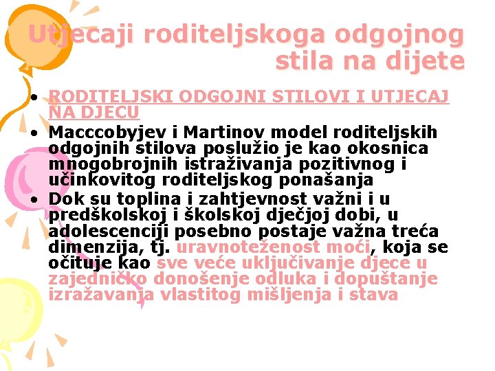 Utjecaji roditeljskoga odgojnog stila na dijete • RODITELJSKI ODGOJNI STILOVI I UTJECAJ NA DJECU