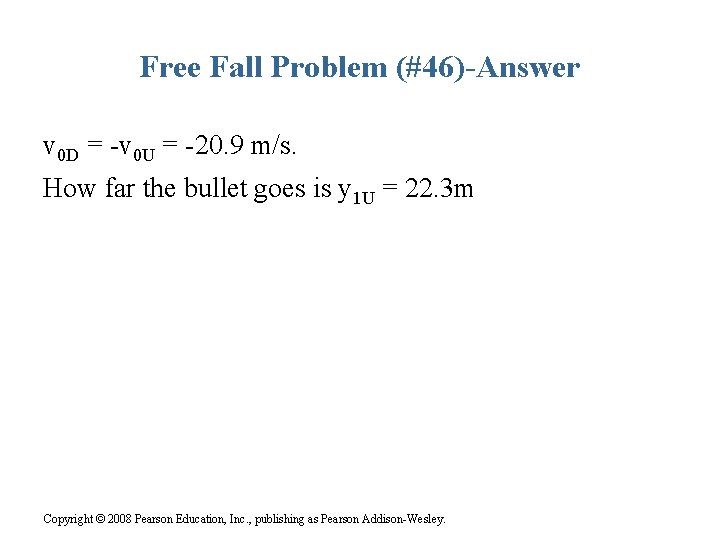 Free Fall Problem (#46)-Answer v 0 D = -v 0 U = -20. 9