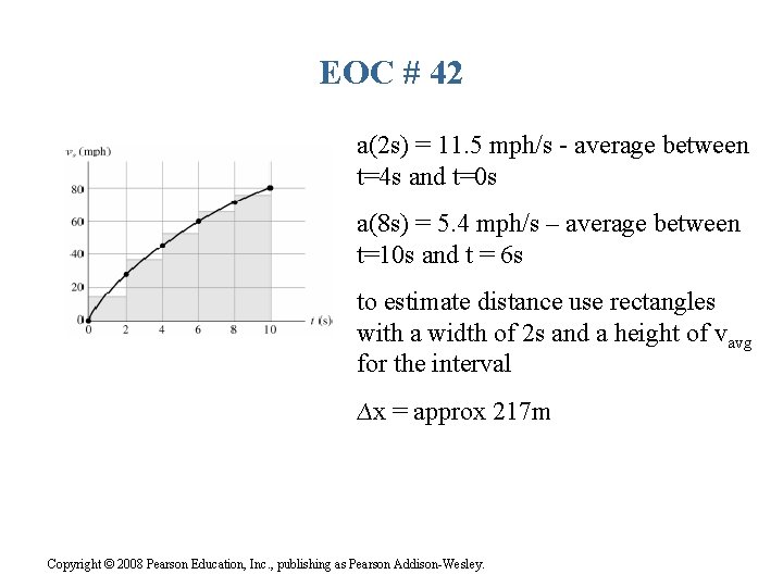 EOC # 42 a(2 s) = 11. 5 mph/s - average between t=4 s