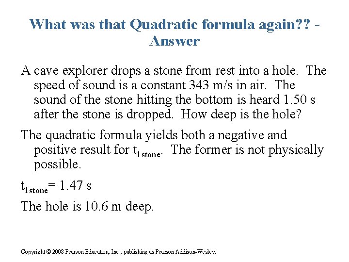 What was that Quadratic formula again? ? Answer A cave explorer drops a stone