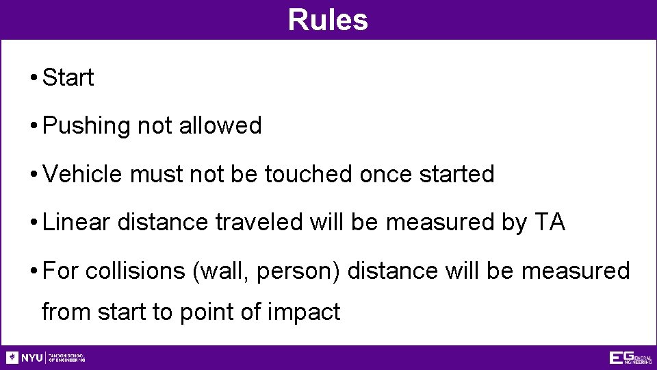Rules • Start • Pushing not allowed • Vehicle must not be touched once