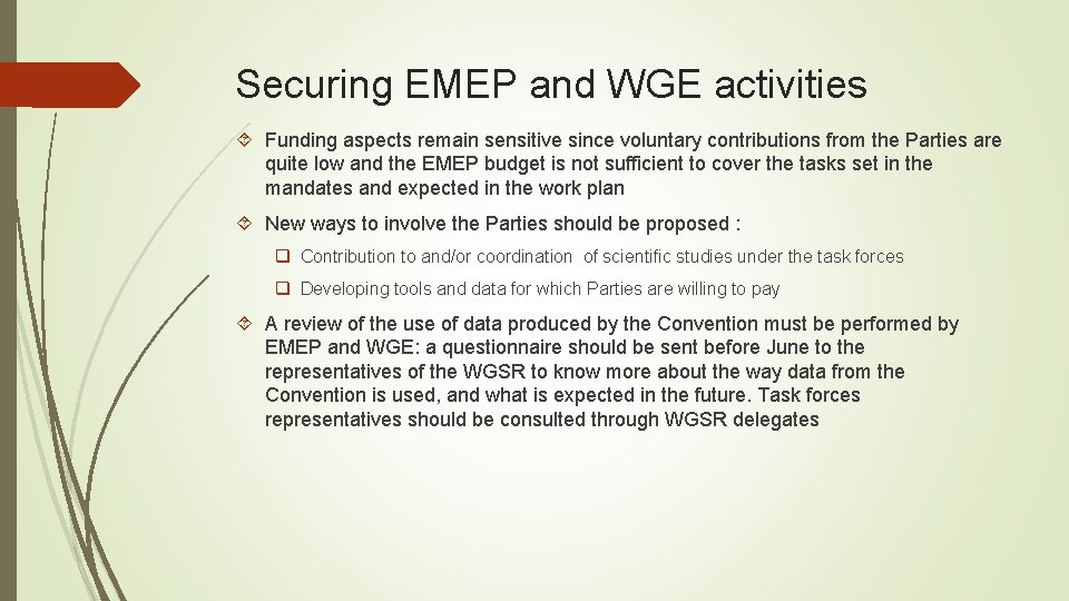 Securing EMEP and WGE activities Funding aspects remain sensitive since voluntary contributions from the