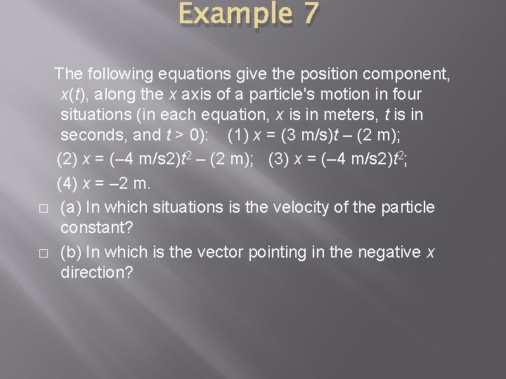 Example 7 � � The following equations give the position component, x(t), along the Example 7 � � The following equations give the position component, x(t), along the