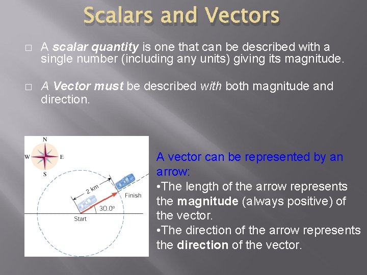 Scalars and Vectors � A scalar quantity is one that can be described with