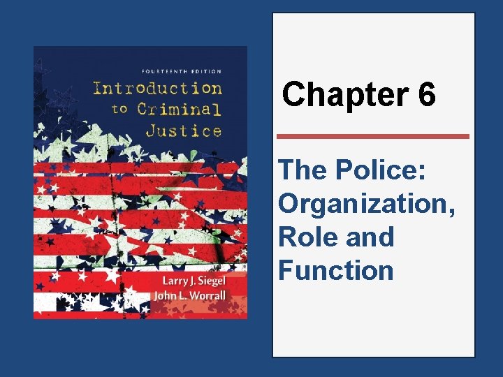 Chapter 6 The Police: Organization, Role and Function 