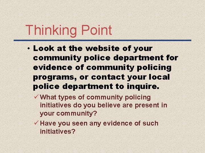 Thinking Point • Look at the website of your community police department for evidence