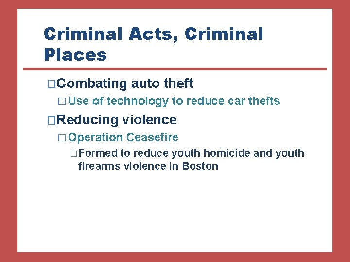 Criminal Acts, Criminal Places �Combating � Use auto theft of technology to reduce car