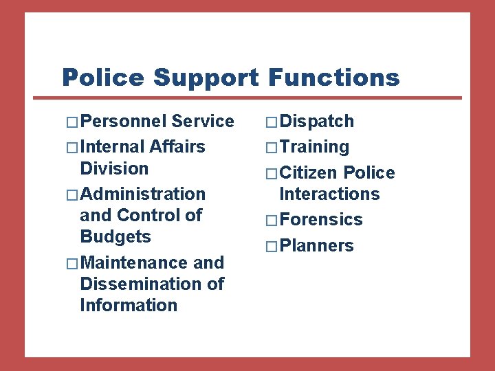 Police Support Functions � Personnel Service � Internal Affairs Division � Administration and Control
