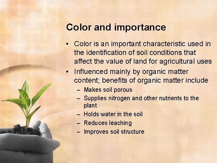 Color and importance • Color is an important characteristic used in the identification of