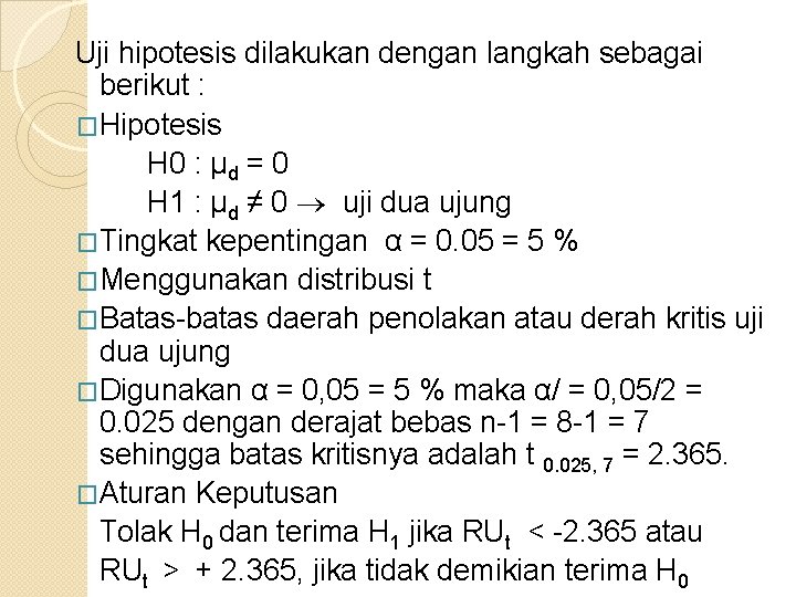 Uji hipotesis dilakukan dengan langkah sebagai berikut : �Hipotesis H 0 : μd =