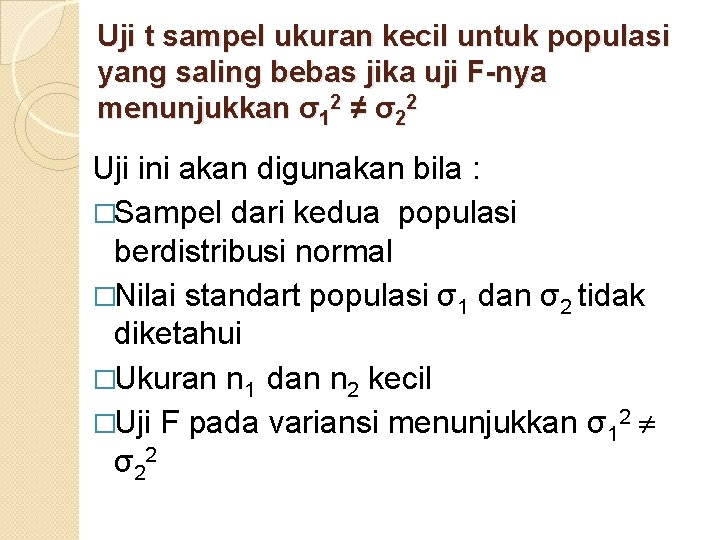Uji t sampel ukuran kecil untuk populasi yang saling bebas jika uji F-nya menunjukkan