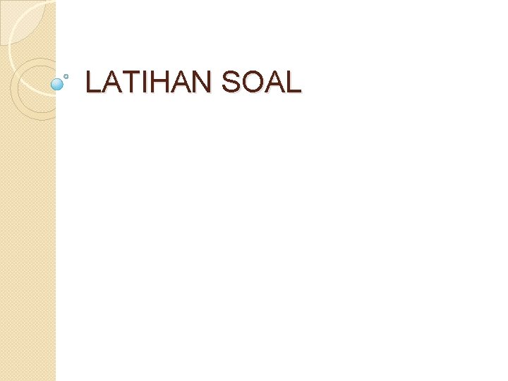 LATIHAN SOAL 