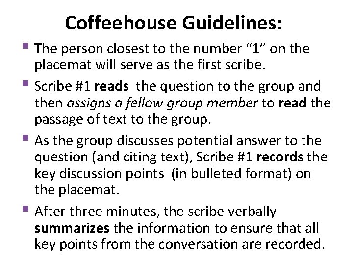 Coffeehouse Guidelines: § The person closest to the number “ 1” on the placemat