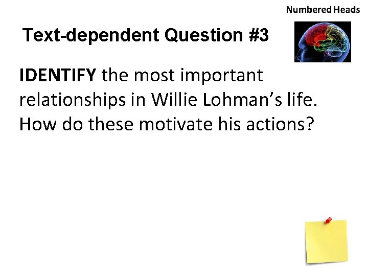 Text-dependent Question #3 IDENTIFY the most important relationships in Willie Lohman’s life. How do