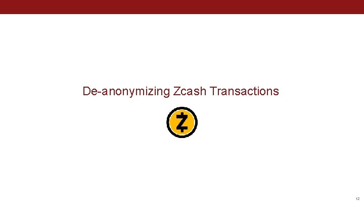 De-anonymizing Zcash Transactions 12 
