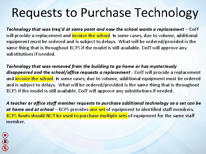 Requests to Purchase Technology that was treq’d at some point and now the school