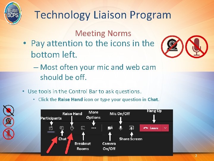 Technology Liaison Program Meeting Norms • Pay attention to the icons in the bottom