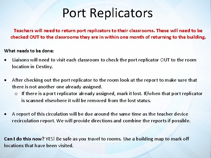 Port Replicators Teachers will need to return port replicators to their classrooms. These will