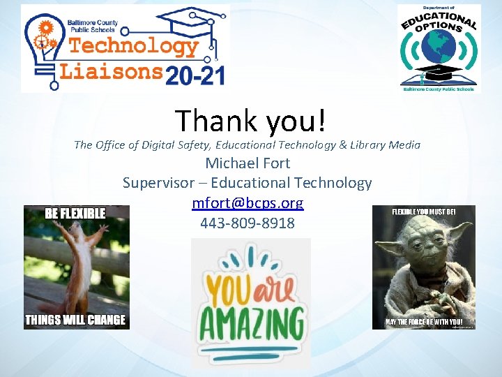 Thank you! The Office of Digital Safety, Educational Technology & Library Media Michael Fort