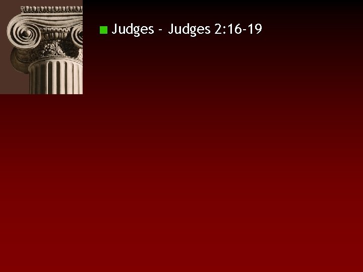 Judges - Judges 2: 16 -19 