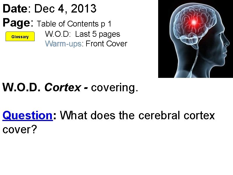 Date: Dec 4, 2013 Page: Table of Contents p 1 Glossary W. O. D: