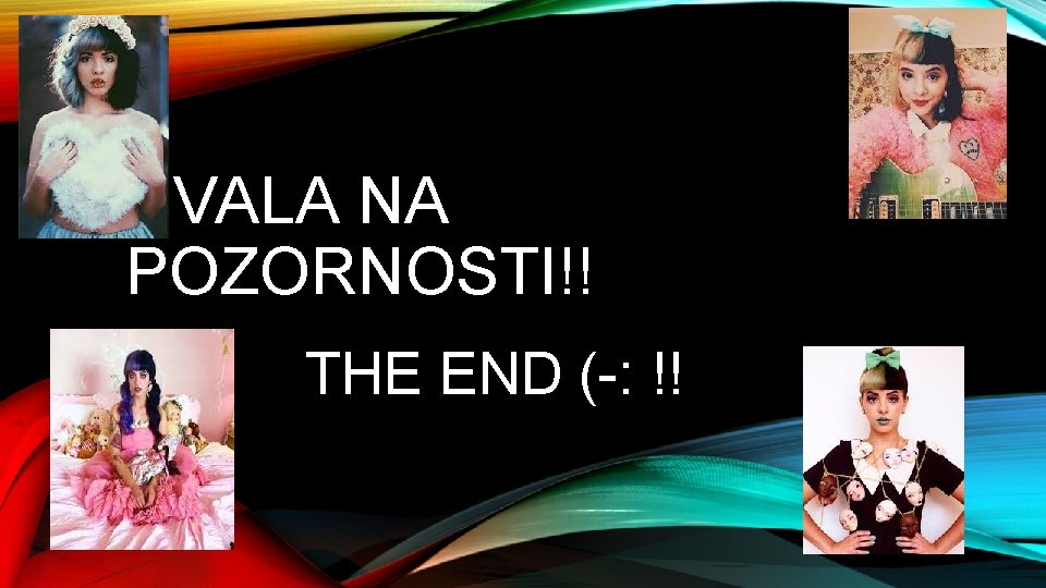 HVALA NA POZORNOSTI!! THE END (-: !! 