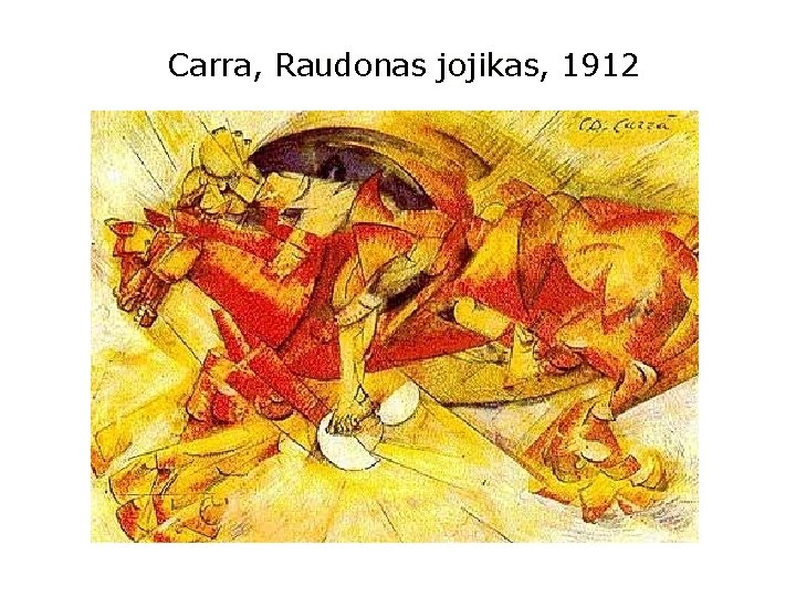 Carra, Raudonas jojikas, 1912 