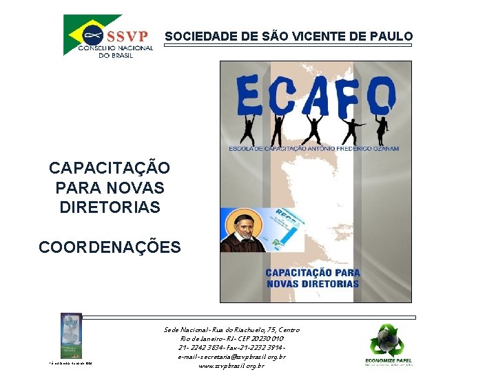 SOCIEDADE DE SÃO VICENTE DE PAULO CAPACITAÇÃO PARA NOVAS DIRETORIAS COORDENAÇÕES Prêmio Direitos Humanos