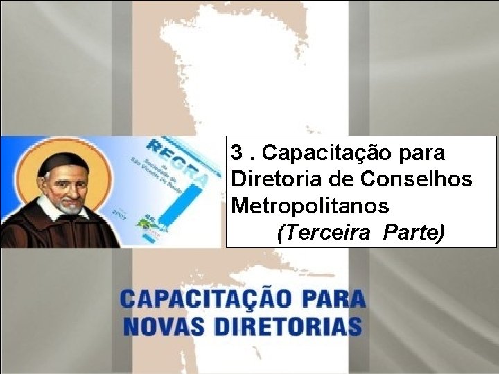 3. Capacitação para Diretoria de Conselhos Metropolitanos (Terceira Parte) 