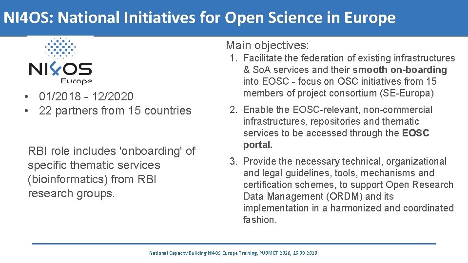 NI 4 OS: National Initiatives for Open Science in Europe Main objectives: • 01/2018