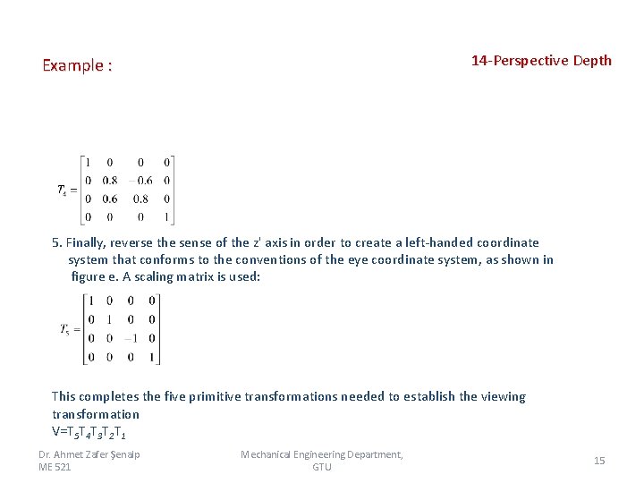 14 -Perspective Depth Example : 5. Finally, reverse the sense of the z' axis