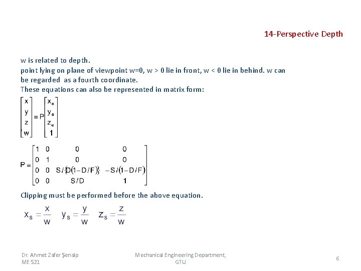 14 -Perspective Depth w is related to depth. point lying on plane of viewpoint