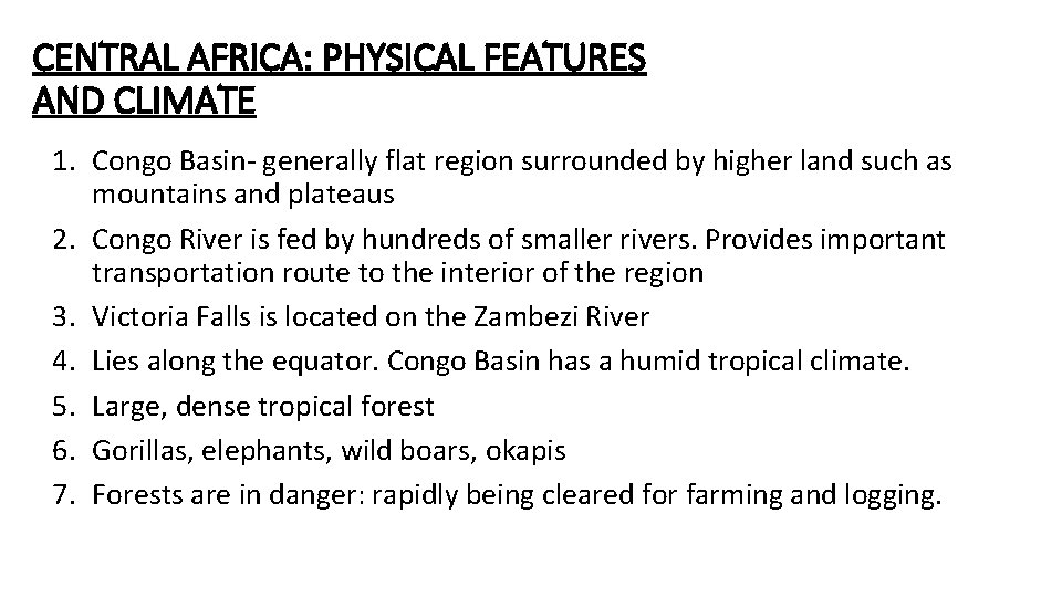 CENTRAL AFRICA: PHYSICAL FEATURES AND CLIMATE 1. Congo Basin- generally flat region surrounded by