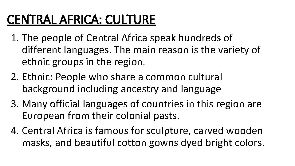 CENTRAL AFRICA: CULTURE 1. The people of Central Africa speak hundreds of different languages.