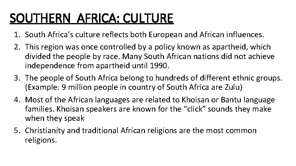 SOUTHERN AFRICA: CULTURE 1. South Africa’s culture reflects both European and African influences. 2.