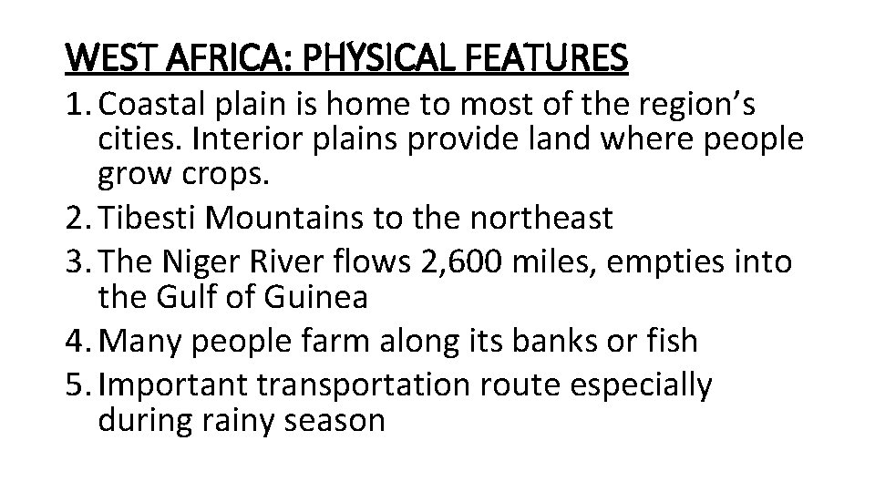 WEST AFRICA: PHYSICAL FEATURES 1. Coastal plain is home to most of the region’s