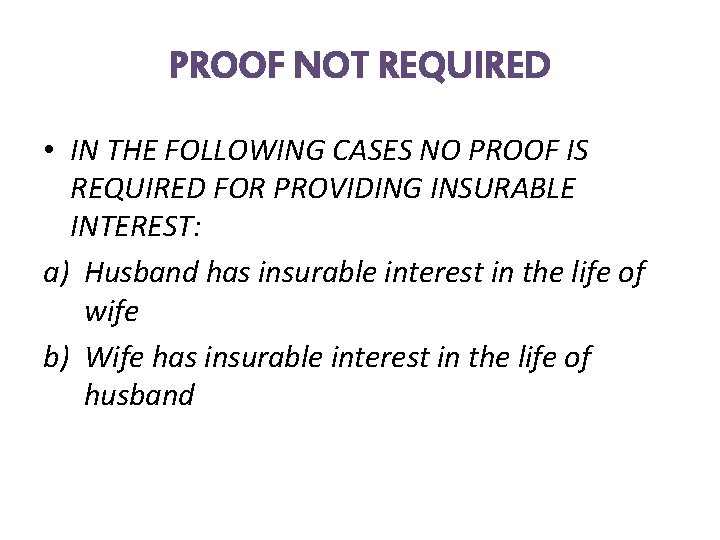 PROOF NOT REQUIRED • IN THE FOLLOWING CASES NO PROOF IS REQUIRED FOR PROVIDING