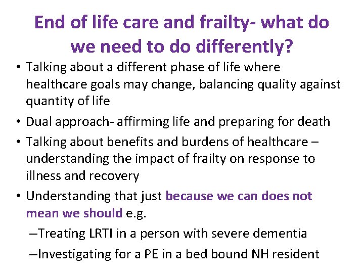 End of life care and frailty- what do we need to do differently? •