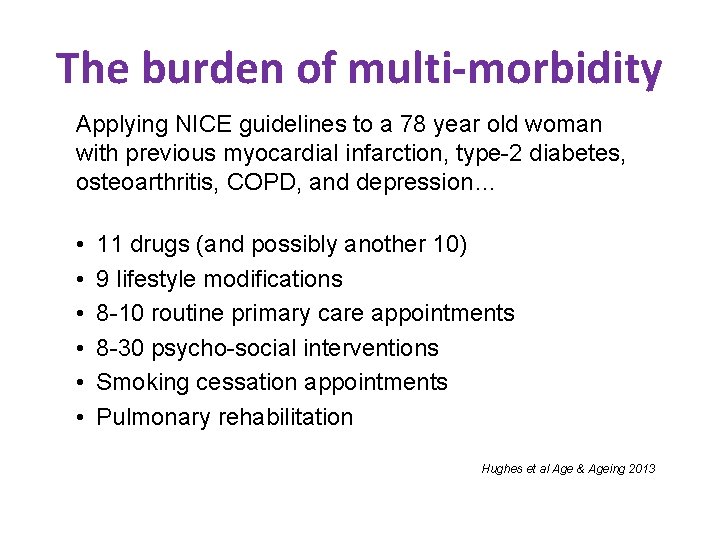 The burden of multi-morbidity Applying NICE guidelines to a 78 year old woman with