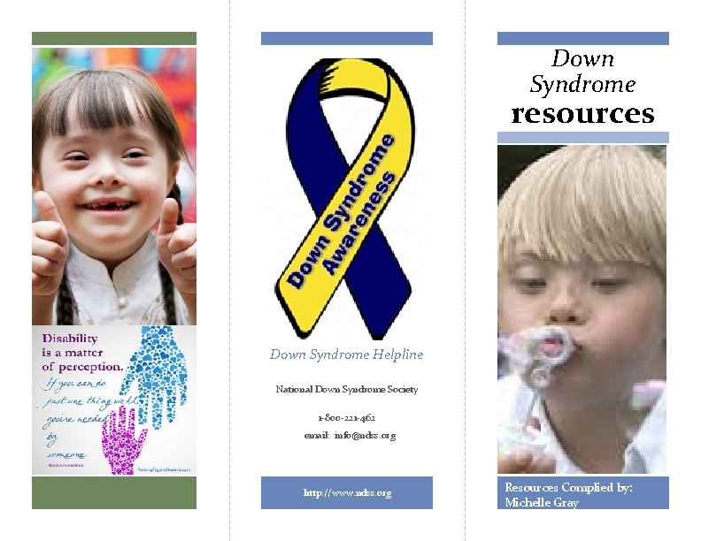 Down Syndrome resources Down Syndrome Helpline National Down Syndrome Society 1 -800 -221 -462