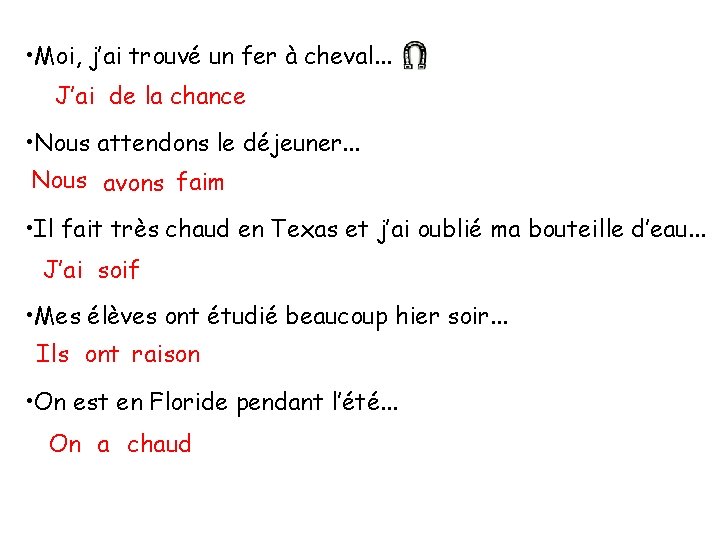  • Moi, j’ai trouvé un fer à cheval. . . J’ai de la