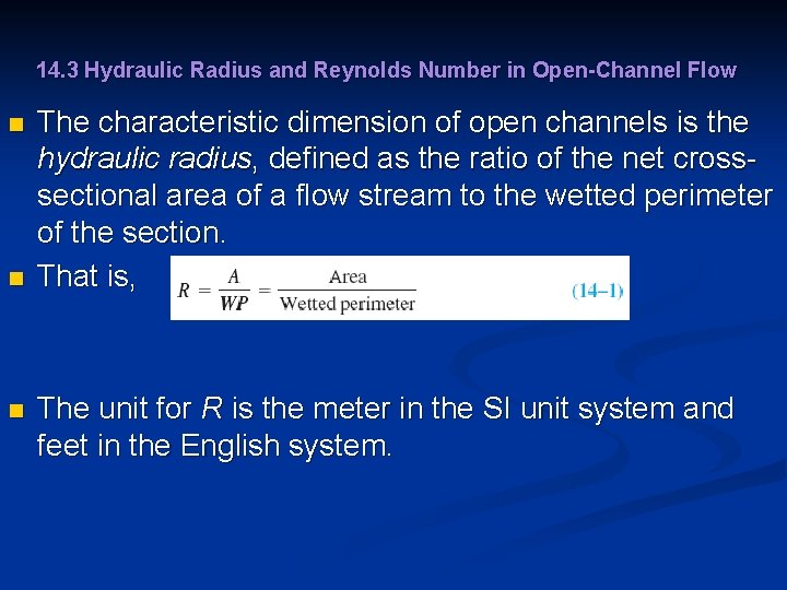 14. 3 Hydraulic Radius and Reynolds Number in Open-Channel Flow n n n The