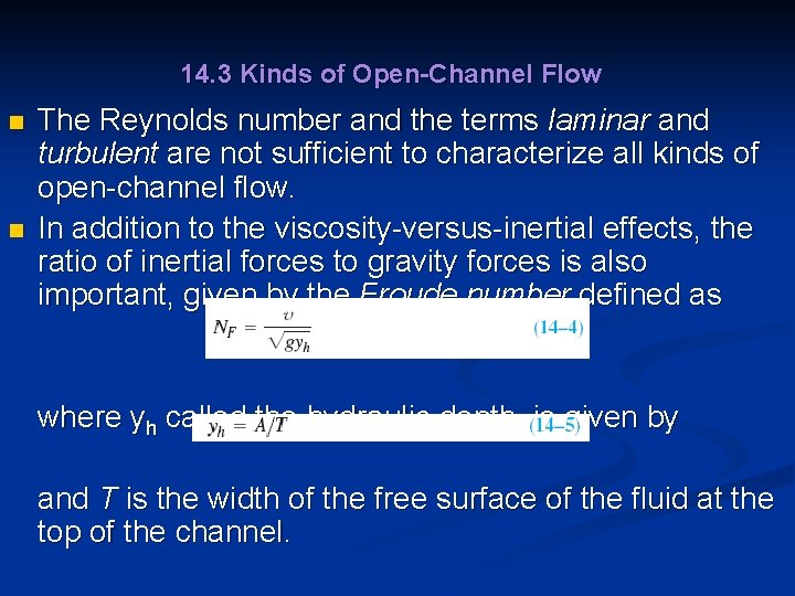14. 3 Kinds of Open-Channel Flow n n The Reynolds number and the terms
