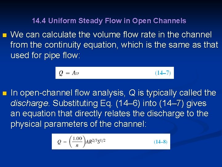 14. 4 Uniform Steady Flow in Open Channels n We can calculate the volume