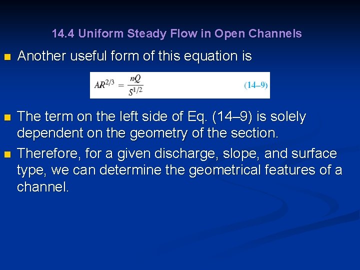 14. 4 Uniform Steady Flow in Open Channels n Another useful form of this